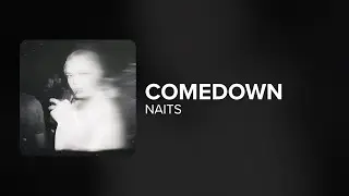 Naits - comedown (a face like) (Lyrics)