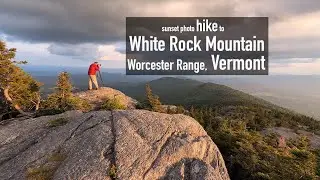 Sunset Photo Hike to White Rock Mountain in Vermont's Worcester Range