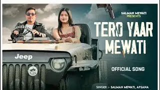 TERO YAAR MEWATI !!! Official Video !! New Mewati Song 2026 | Salman Mewati, Simran
