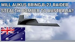 WILL AUKUS BRING B-21 RAIDER LONG-RANGE STEALTH BOMBERS TO AUSTRALIA? #Australia #B21 #AusAirForce
