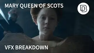 BlueBolt VFX Breakdown - Mary Queen Of Scots