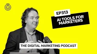 Free AI Marketing Tools | Episode 313 | The Digital Marketing Podcast