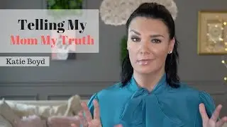 Speaking My Truth -Katie Boyd