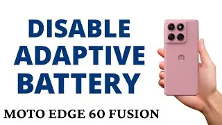 How to TURN OFF ADAPTIVE BATTERY on the MOTO EDGE 60 FUSION!