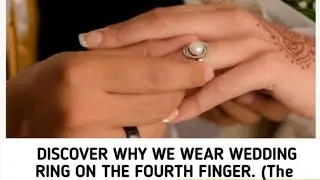 Why We Wear Wedding Ring On The Fourth Finger (The Hidden Story Of Vena Amoris)