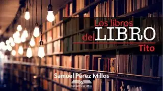 56. Tito - Los libros del Libro - Samuel P&eacute;rez Millos