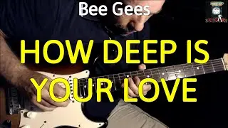 Bee Gees - How Deep Is Your Love - Guitar Cover by Luca Pilia