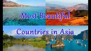 Top 15 Most Beautiful Countries in Asia