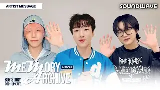 [ARTIST MESSAGE] BOY STORY MEMORY ARCHIVE POP-UP CAFE @SOUNDWAVE
