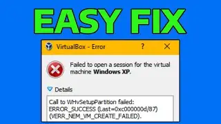 How To Fix VirtualBox VMSetError Call to WHvSetupPartition Failed:ERROR_SUCCESS (Last=0xc000000d/87)