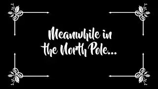 Meanwhile in the North Pole...