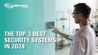 The top 3 best security systems in 2024 | By Demes