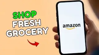 How to Shop Amazon Fresh Grocery 2025?