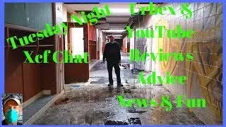 REVIEWING DEBS CREEPY AND ABANDONED PLACES on  Tuesday Night Xcf Chat (11-20-18)  #RealUrbex