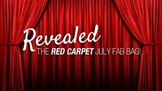 July Red Carpet FAB BAG Revealed!