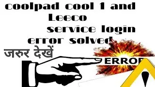 How to solve coolpad cool 1 and Leeco account login problem