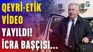 Qeyri-etik g&ouml;r&uuml;nt&uuml; yayıldı: icra baş&ccedil;ısı məzuniyyətdən təcili qayıtdı &ndash; Video