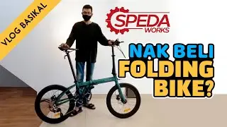 BELI FOLDING BIKE? AKU TEST DRIVE KAT KEDAI BASIKAL SPEDAWORKS PUCHONG