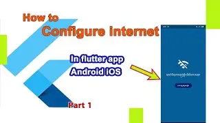 How to Configure Internet in Flutter Android with ios - Flutter App 
