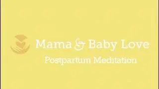 Postpartum Meditation from Mama and Baby Love