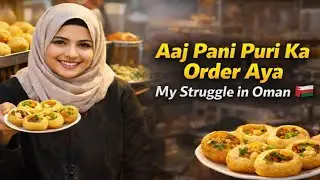 Aaj Pani Puri Ka Order Aya | My Struggle Life in Oman 🇴🇲 | Evening at Sea 🌊 | Pizza Dinner🍕