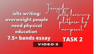 Essay: overweight people needs physical education ? | Ielts learning platform | 7.5 + bands essay