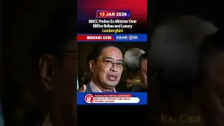 MACC Probes Ex Minister Over RM5m Bribes and Luxury Lamborghini