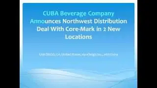 CUBA Beverage Company Announces Northwest Distribution Deal With Core-Mark in 2 New Locations