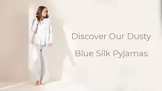Discover Our Dusty Blue Silk Pyjamas