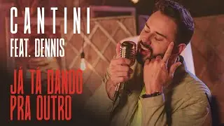 Cantini & Dennis - J&aacute; T&aacute; Dando pra Outro (CLIPE OFICIAL) [POESIA PARA MAIORES]