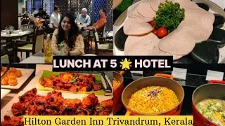 Hilton Garden Inn Trivandrum Kerala - Best lunch at star hotel - Kerala Diaries #hilton #kerala