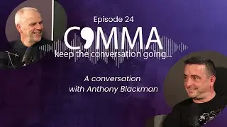 A conversation with Anthony Blackman | COMMA | Ep.24