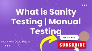 What is  Sanity Testing | Manual testing Tutorial for beginners | Manual testing