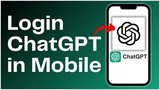 How to Login ChatGPT in Mobile 2024