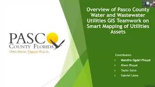 GeoFlo Summit 2023 - Mandira Sigdel Phuyal: Overview of Pasco County Water/Wastewater Utilities GIS