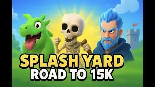 Clash Royale mit SPLASHYARD Road to 15k zum 1. Mal (Start 12795) Teil 1