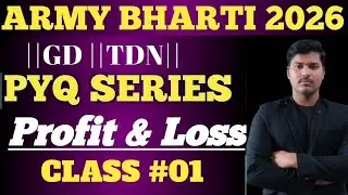 Army Bharti 2026 | Profit & Loss Class 01 | GD TDN PYQ Series | Maths by Himanshu Sir