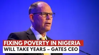 Fixing poverty, malaria in Nigeria'll take years - Gates CEO  || 30th ||09||2025