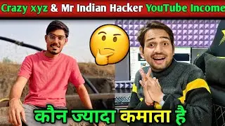 😮Mr Indian Hacker YouTube Income । Crazy Xyz YouTube Income । New Video | mr indian Hacker new video