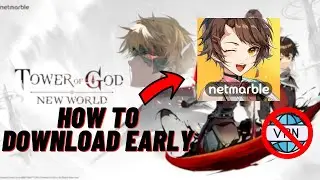 БЕЗ VPN! КАК СКАЧАТЬ И УСТАНОВИТЬ | Tower of God: New World