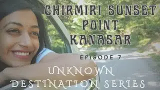 CHIRMIRI SUNSET POINT | KANASAR | CHAKRATA | #jaishreekrishan #ghupshupwithaayu