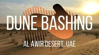 Dune Bashing || Al Awir Desert, UAE