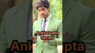 Ankit Gupta Serials #ankitgupta #udaariyaan #TerreHoJayein #maatisebandhidor #udariyan #biggboss16