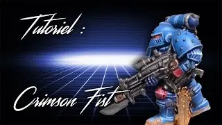 [Intermédiaire] Tutoriel Crimson Fist (30 ans du Space Marine)