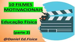 10 Filmes motivacionais de Educa&ccedil;&atilde;o Fisica (parte 2)