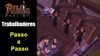 Albion Online - Trabalhadores - Passo a Passo - #12
