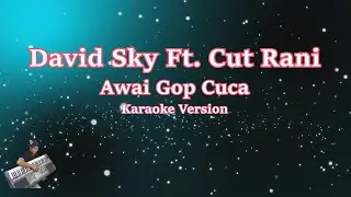 Awai Gop Cuca - David Sky Ft Cut Rani (Karaoke Lirik) Lagu Aceh
