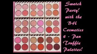 Swatch Party | the BH Cosmetics 4-Pan Truffle Blush Palettes | ALL 9 of them!