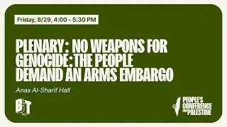 No Weapons for Genocide: The People Demand an Arms Embargo | People's Conference for Palestine
