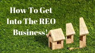 How to get into the REO Business